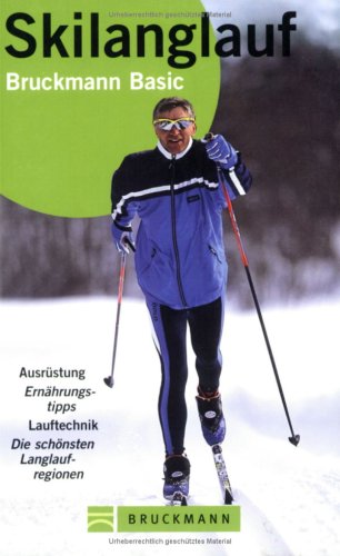 Stock image for Skilanglauf: Ausrstung, Ernhrungstipps, Lauftechnik. Die schnsten Langlaufregionen for sale by medimops