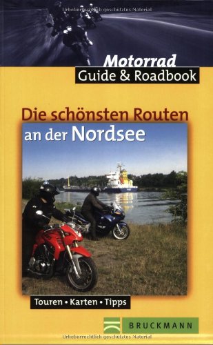 Beispielbild fr Die schnsten Routen an der Nordsee: Motorrad Guide und Roadbook. Touren - Karten - Tipps zum Verkauf von medimops