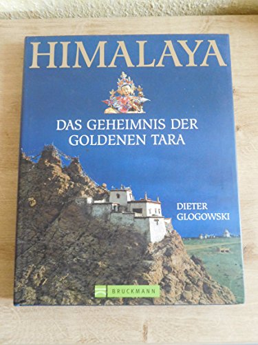 HIMALAYA - DAS GEHEIMNIS DER GOLDENEN TARA. - Glogowski, Dieter