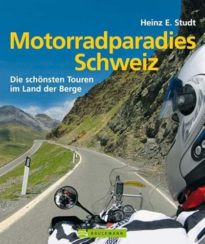 9783765439551: Motorradparadies Schweiz: Die schnsten Touren im Land der Berge
