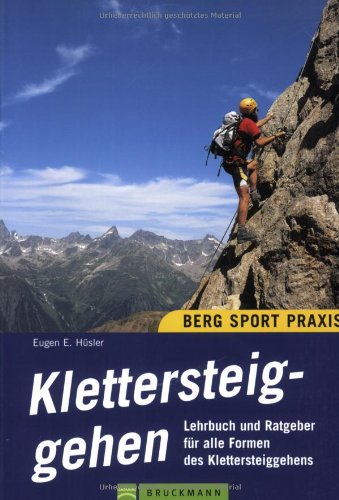 Beispielbild fr Klettersteiggehen: Lehrbuch und Ratgeber fr alle Formen des Klettersteiggehens zum Verkauf von medimops