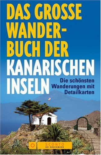 Stock image for Das groe Wanderbuch der Kanarischen Inseln. Die schnsten Wanderungen mit Detailkarten for sale by medimops