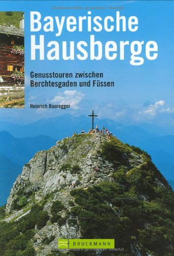 Stock image for Bayerische Hausberge: Genusstouren zwischen Berchtesgaden und Füssen. 80 Touren für Einsteiger, Familien und Geübte for sale by ThriftBooks-Atlanta
