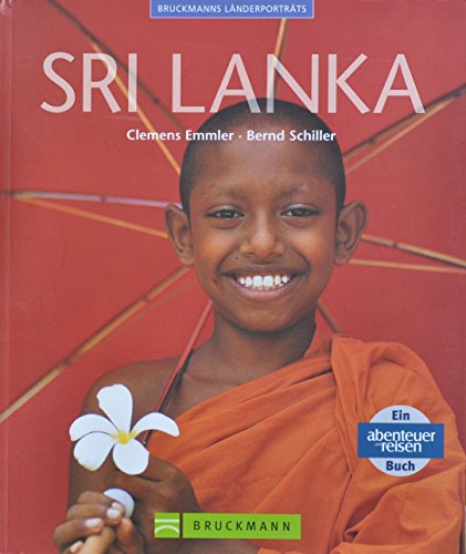 Sri Lanka / Clemens Emmler ; Bernd Schiller / Bruckmanns Länderporträts Ein Abenteuer- und Reisen-Buch - Emmler, Clemens und Bernd Schiller