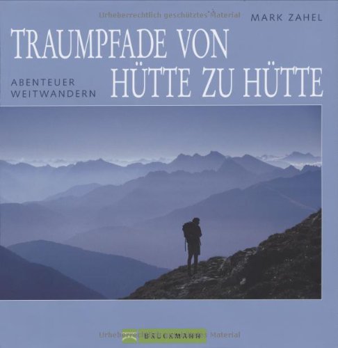 Imagen de archivo de Traumpfade von Htte zu Htte: Abenteuer Weitwandern a la venta por medimops