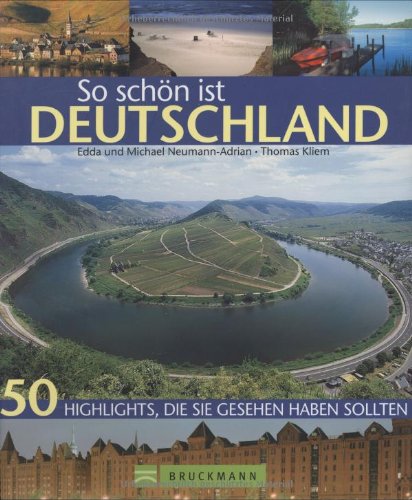 Beispielbild fr So schn ist Deutschland: 50 Highlights, die Sie gesehen haben sollten zum Verkauf von medimops