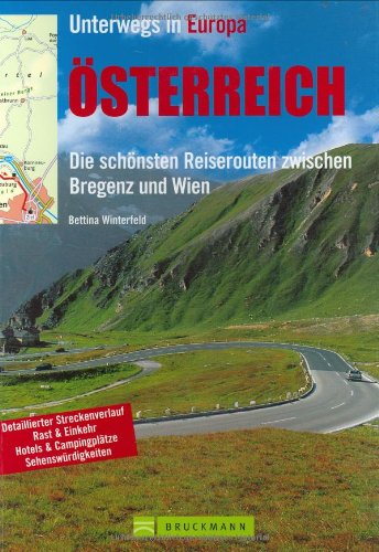 Österreich: Die schönsten Reiserouten zwischen Bregenzer Wald und Wachau Die schönsten Reiserouten zwischen Bregenzer Wald und Wachau - Winterfeld, Bettina