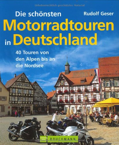 Beispielbild fr Die schnsten Motorradtouren in Deutschland. 40 Touren von den Alpen bis an die Nordsee zum Verkauf von medimops