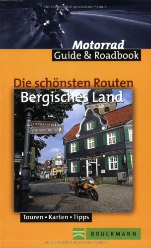 Stock image for Die schnsten Routen Bergisches Land: Motorrad Guide and Roadbook, Touren, Karten, Tipps for sale by medimops