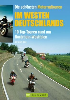 Stock image for Die schnsten Motorradtouren im Westen Deutschlands: 10 Top-Touren rund um Nordrhein-Westfalen for sale by medimops