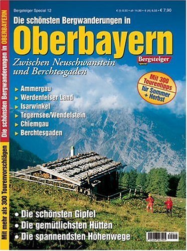 9783765444791: Oberbayern. Bergsteiger Special: Zwischen Neuschwanstein und Berchtesgaden