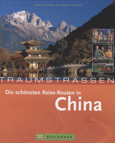 Die schönsten Reise-Routen in China aus der Reihe Traumstrassen