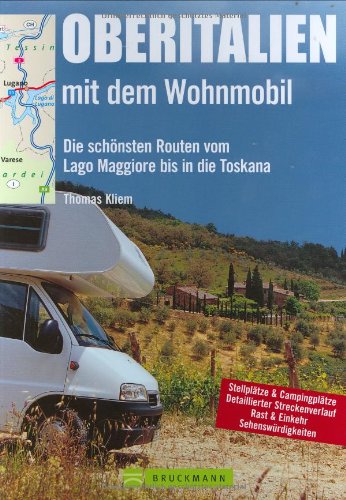 Beispielbild fr Oberitalien mit dem Wohnmobil: Die schnsten Routen vom Lago Maggiore bis in die Toskana zum Verkauf von medimops