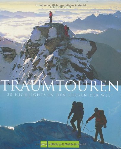 9783765445477: Traumtouren: 30 Highlights in den Bergen der Welt