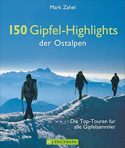 Beispielbild fr Wanderfhrer Alpen: Die Top-Touren fr alle Gipfelsammler. Wandertouren im Allgu, sterreich und der Schweiz zu 150 Gipfel-Highlights der Ostalpen zum Verkauf von medimops