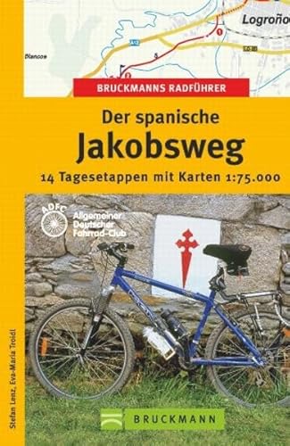 Beispielbild fr Bruckmanns Radfhrer Der Spanische Jakob: 14 Tagesetappen mit Karten 1 : 75 000 zum Verkauf von medimops