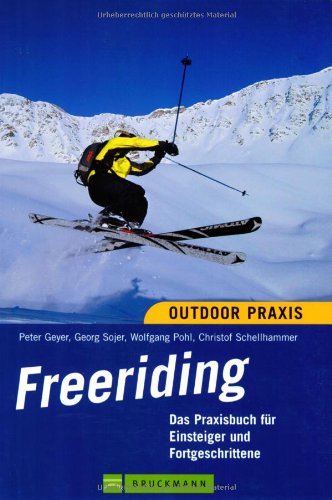 Beispielbild fr Freeriding : Ein Praxisbuch fr Einsteiger und Fortgeschrittene zum Verkauf von Buchpark