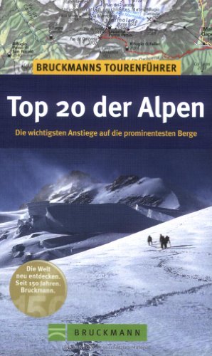 9783765448515: Top 20 der Alpen: Die wichtigsten Anstiege auf die prominentesten Berge