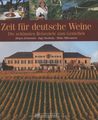 Stock image for Zeit fr deutsche Weine: Die schnsten Reiseziele zum Genieen for sale by medimops