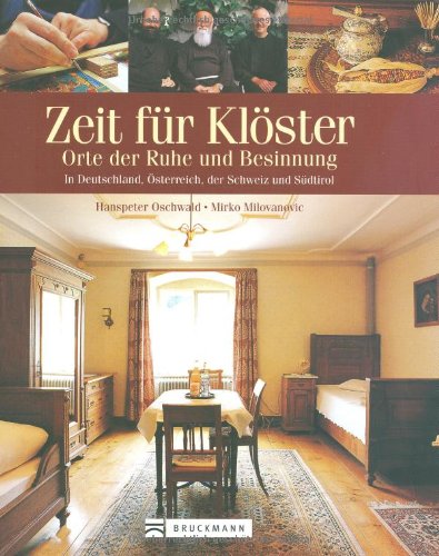 Stock image for Zeit fr Klster: Orte der Ruhe und Besinnung in Deustchland, sterreich, der Schweiz und Sdtirol for sale by medimops