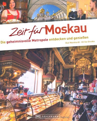 Beispielbild fr Zeit fr Moskau: Die geheimnisvolle Metropole entdecken und genieen zum Verkauf von medimops