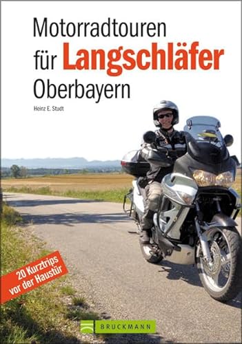Beispielbild fr Motorradtouren f. Langschl. Oberbayern: 20 Kurztrips vor der Haustr zum Verkauf von medimops