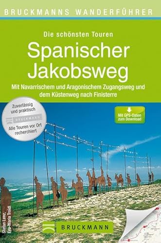 Spanischer Jakobsweg Mit Navarrischem und Aragonischem Zugangsweg und dem Küstenweg nach Finisterre.