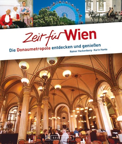 Zeit für Wien - Die Donaumetropole entdecken und genießen - Rainer Hackenberg, Karin Hanta