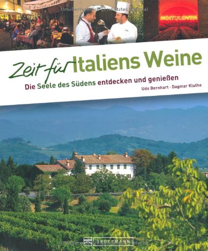 Beispielbild fr Zeit fr Italiens Weine: Die Seele Italiens entdecken und genieen zum Verkauf von medimops