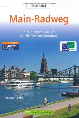 Stock image for Radreisefhrer Main-Radweg: In 18 Etappen von den Quellen bis zur Mndung for sale by medimops