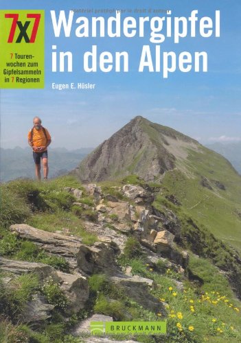 Imagen de archivo de 7x7 Wandergipfel in den Alpen: 7 Tourenwochen zum Gipfelsammeln in 7 Regionen a la venta por medimops