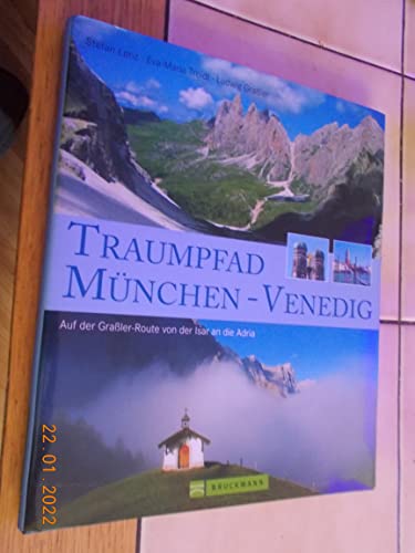 9783765449710: Traumpfad Mnchen - Venedig: Auf der Grassler-Route von der Isar an die Adria