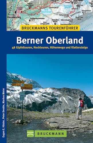 Beispielbild fr Berner Oberland: 48 Gipfeltouren, Hochtouren, H henwege und Klettersteige zum Verkauf von AwesomeBooks