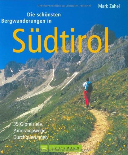Beispielbild fr Die schnsten Bergwanderungen in Sdtirol: 35 Gipfelziele, Panoramawege und Durchquerungen zum Verkauf von medimops