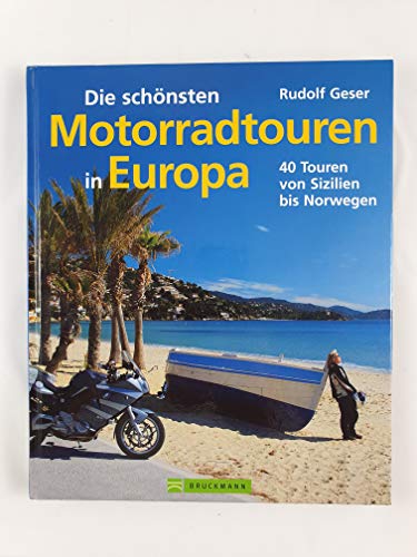 Die schönsten Motorradtouren in Europa 40 Touren von Sizilien bis Norwegen