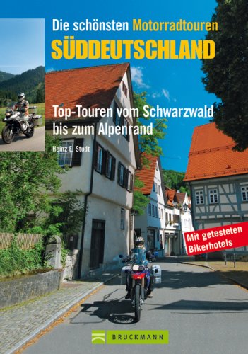 Beispielbild fr Die schnsten Motorradtouren Sddeutschland: Top-Touren vom Schwarzwald bis zum Alpenrand. Mit getesteten Bikerhotels zum Verkauf von medimops