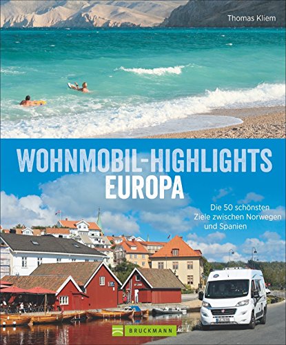 Beispielbild fr Wohnmobil-Highlights in Europa: Die 50 schnsten Ziele zwischen Norwegen und Spanien zum Verkauf von medimops