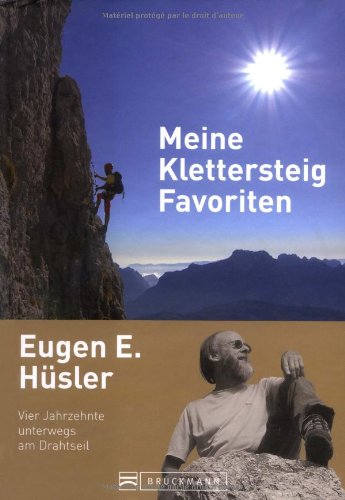 Beispielbild fr Meine Klettersteig-Favoriten: Vier Jahrzehnte unterwegs am Drahtseil zum Verkauf von medimops