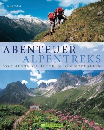 Beispielbild fr Abenteuer Alpentreks: Von Htte zu Htte in den Nordalpen zum Verkauf von medimops