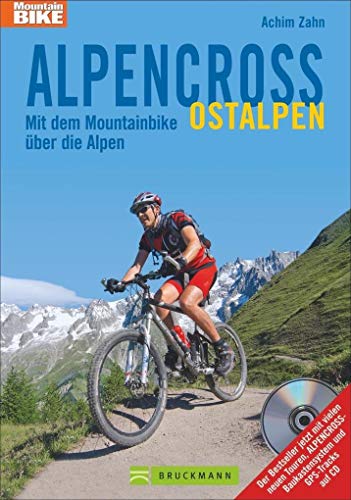 Alpencross Ostalpen Mit dem Mountainbike über die Alpen - Zahn, Achim