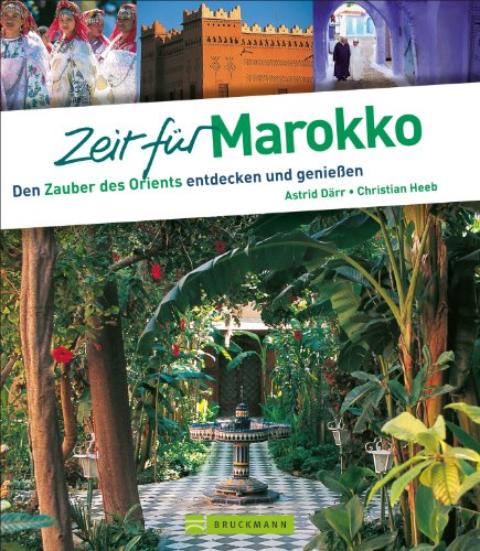 Stock image for Zeit fr Marokko: Den Zauber des Orients entdecken und genieen for sale by medimops
