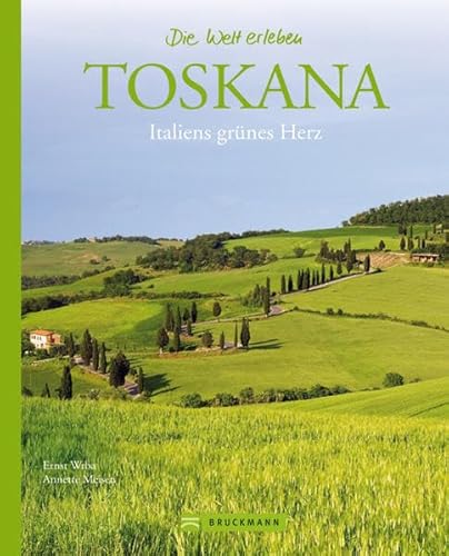 9783765456480: Die Welt erleben: Toskana: Italiens grnes Herz