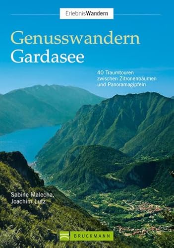 9783765457142: Genusswandern Gardasee: 40 Traumtouren zwischen Zitronenbumen und Panoramagipfeln