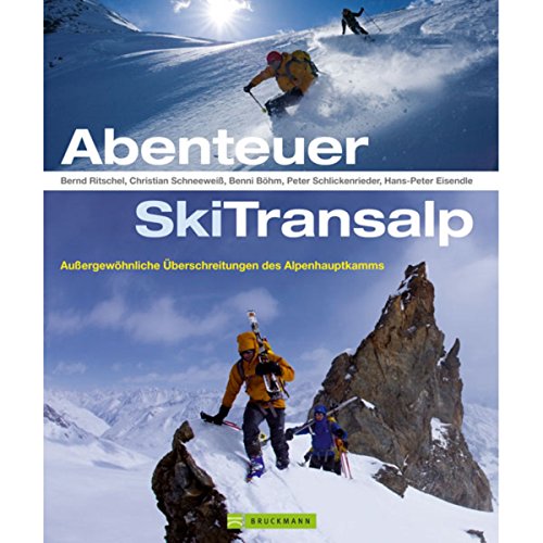 Beispielbild fr Abenteuer SkiTransalp: Auergewhnliche berschreitungen des Alpenhauptkamms zum Verkauf von medimops