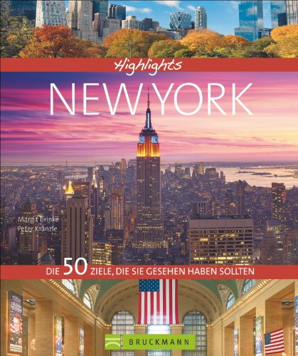 9783765457517: New York Reisefhrer. Highlights New York. Die 50 Ziele, die Sie gesehen haben sollten. Metropole New York entdecken: Manhatten, Freiheitsstatue, Museum of Modern Arts.