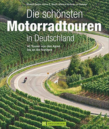 9783765457623: Die schnsten Motorradtouren in Deutschland: 40 Touren von den Alpen bis an die Nordsee