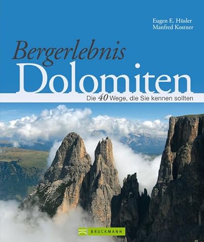 9783765458743: Bergerlebnis Dolomiten: Die 40 Wege, die Sie kennen sollten