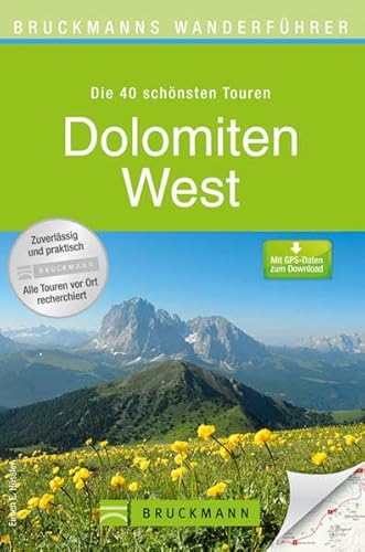 Bruckmanns Wanderführer Dolomiten West: Hochabtei, Grödner Tal, Seiser Alm, Rosengarten, Fassatal - Hüsler Eugen E.