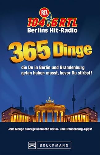 Stock image for 365 Dinge, die du in Berlin und Brandenburg getan haben musst, bevor du stirbst! for sale by ThriftBooks-Dallas