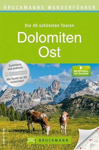 Beispielbild fr Wanderfhrer Dolomiten Ost: Die 40 schnsten Touren zum Wandern rund um die Pragser und Sextener Dolomiten, den Karnischen Hhenweg und die Drei . Cortina, Pala (Bruckmanns Wanderfhrer) zum Verkauf von medimops